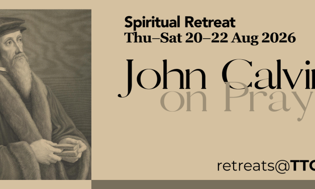 Spiritual Retreat—John Calvin on Prayer