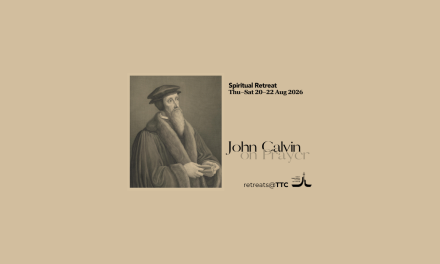 Spiritual Retreat—John Calvin in Prayer